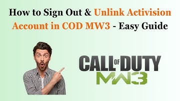 How to Sign Out & Unlink Activision Account in COD MW3 - Easy Guide