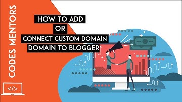 How To Add Or Connect Custom Domain To Blogger | Beginner | Urdu/Hindi | Codes Mentors