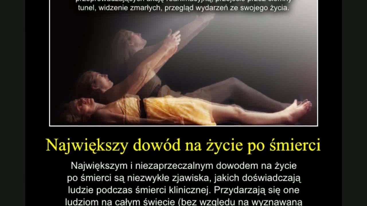 dowód na życie po śmierci ,na reinkarnacje ,Bóg, opis śmierci