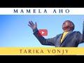 Mamela aho tarika vonjy