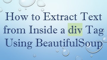 How to Extract Text from Inside a div Tag Using BeautifulSoup