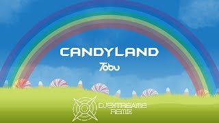 Tobu - Candyland (DJEXTREAME REMIX)