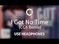 I got no time cg5 remix 8d