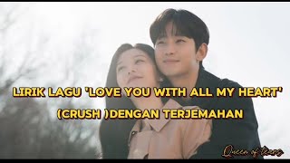 Lirik Lagu 'Love You With All My Heart' - Crush dengan Terjemahan(ost.queen of tears)