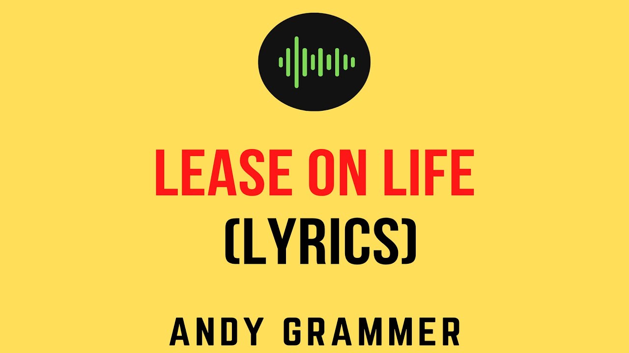 Andy Grammer Lease On Life Lyric Video Youtube Andy Grammer Lease On Life Lyric Video Youtube