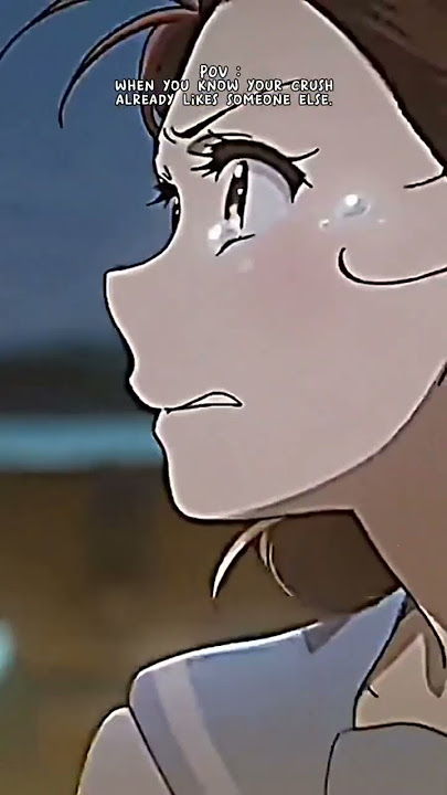 When your crush love someone else than you #anime #fyp #crush #sad #sadstatus #relatable