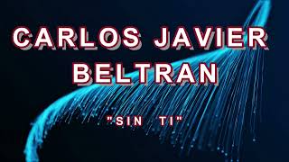 CARLOS JAVIER BELTRAN  -  &quot;QUE SEAS FELIZ&quot;/&quot;SIN TI&quot;