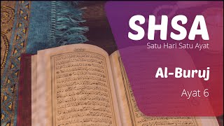 SHSA   Arti - Surah Al-Buruj Ayat 6