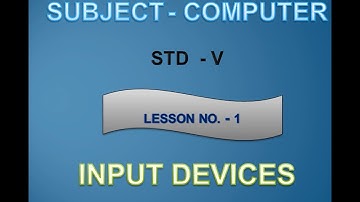 STANDARD 5 ( LESSON 1 ) : INPUT DEVICES ( ENGLISH )
