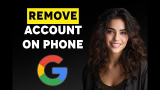 how to remove google account from android phone (2024)