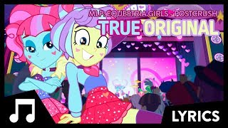 ▷Lyrics | True Original - PostCrush | MLP: Equestria Girls | Digital Series [HD]