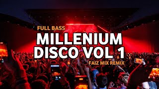 DJ MILLENIUM DISCO CLUB VOL 1 VIRAL TIK TOK TERBARU 2024-FULL BASS (FAIZ MIX REMIX)