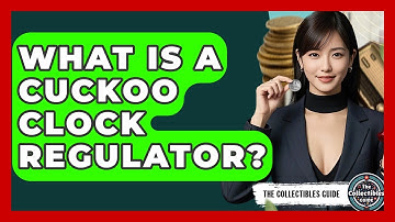 What Is A Cuckoo Clock Regulator? - The Collectibles Guide