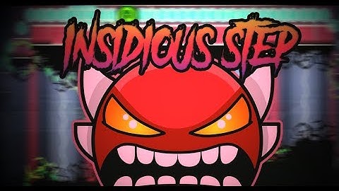 Geometry Dash // [INSANE DEMON] INSIDIOUS STEP by Noobas! // BackLash