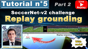 SoccerNet-v2 challenge - Tutorial #5 part 2 (live session) ft. Meisam J. Seikavandi