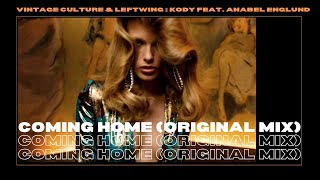 Vintage Culture & Leftwing : Kody feat. Anabel Englund - Coming Home (Original Mix)