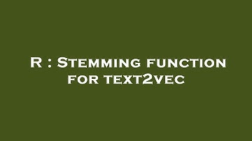 R : Stemming function for text2vec