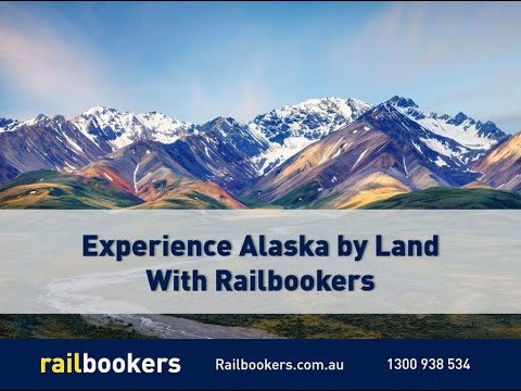 Experience Alaska by Land with Railbookers