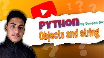 ll python lecture 3ll objects and string @CodeWithHarry @CodeBullet @codewaves953