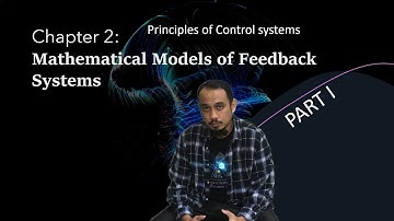 Principles of Control Systems - Mathematical Models of Feedback Systems [PART I]