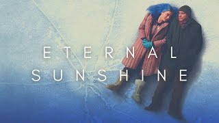 The Beauty Of Eternal Sunshine of the Spotless Mind