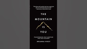 The Mountain Is You - Overcoming Self-Sabotage and Unlocking Your True Potential