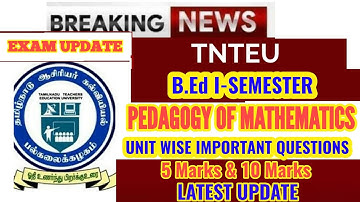 TNTEU B.Ed I-SEMESTER: PEDAGOGY OF MATHEMATICS UNIT WISE IMPORTANT QUESTIONS 5 MARKS & 10 MARKS