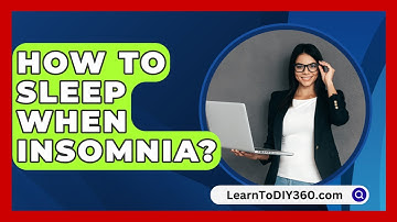 How To Sleep When Insomnia? - LearnToDIY360.com