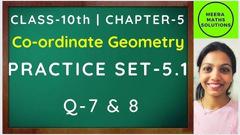 Co-ordinate Geometry | Practice Set 5.1 | Class 10 Maharashtra Board New Syllabus 5.1 (7 & 8)