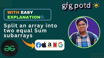 Split an array into two equal Sum subarrays | gfg potd today | 18-08-2024|Problem of the day #day142