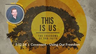5.12.24  THIS IS US: The Freedoms of Our Faith