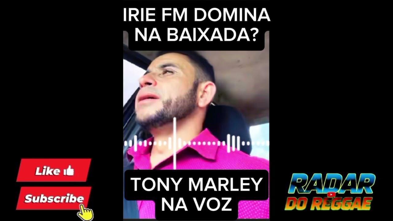 TONY MARLEY NA VOZ || IRIE FM DOMINA NA BAIXADA?