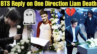 BTS Reaction on One Direction Liam Payne Death 😭 BTS Sad Reply on One Direction Liam #liam #bts#kpop