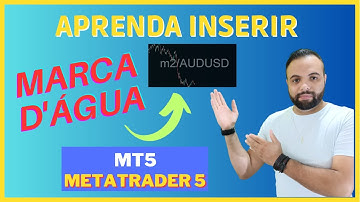 APRENDA INSERIR A MARCA D`ÁGUA NO MT5
