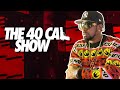 THE 40 CAL SHOW EP 178: EL CHAPO WIFE ARRESTED,  BOBBY BACK $MONEY DANCING (LIVE) 🔥🔥🔥