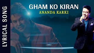 Ghamko Kiran - Ananda Karki Ft. Ganesh Raj Osti | New Nepali Lyrical Song 2022