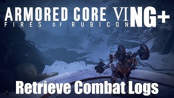 Armored Core 6 NG+ Walkthrough: Retrieve Combat Logs Guide