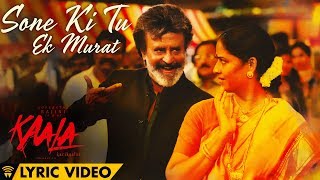 Sone Ki Tu Ek Murat - Lyric Video | Kaala Karikaalan | Rajinikanth | Pa Ranjith | Dhanush