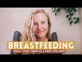 WHAT I WISH I KNEW ABOUT BREASTFEEDING *as a first time mom* | Nursing Strike + Nipple Confusion?!