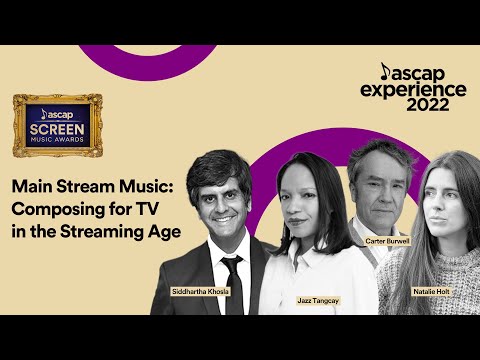 Composing for TV in the Streaming Age | ASCAP Experience 2022