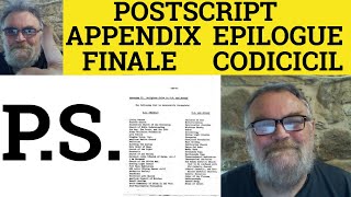 🔵 Codicil Meaning - Define Epilogue - Postscript Example Appendix Finale Codicil Epilogue Postscript
