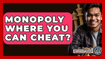Monopoly Where You Can Cheat? - The Board Game Xpert