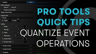 Pro Tools Quick Tips: Quantize Event Operations