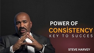 The Power Of Consistency - Unlock Your Potential | Steve Harvey | Best Motivation Speech For Success
