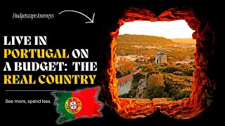 Live in Portugal on a Budget: How to Experience the Real Country Like a Local