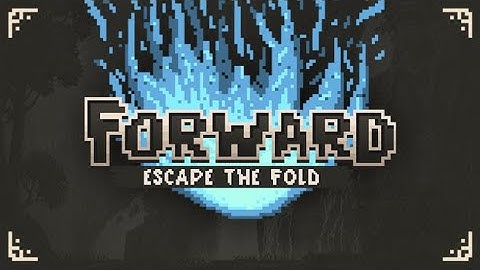 Forward: Escape the Fold