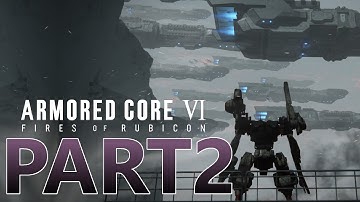 Armored Core 6 Fires of Rubicon Part 2 (4K)