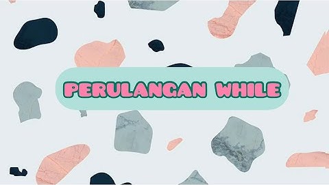 Struktur Perulangan While (Kelipatan 3) | Pemrograman Dasar