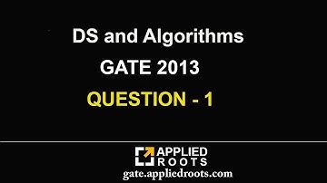 DS and Algorithms (GATE 2013 QUESTION 1)