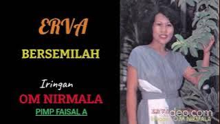 ERVA  -  BERSEMILAH